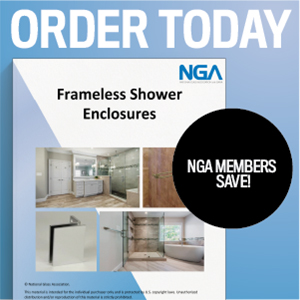 Order the Frameless Shower Enclosures Guide today. NGA Members can download for free. 